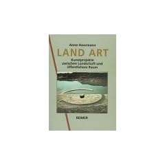 Land Art. Kunstprojekte zwischen Landschaft und �ffentlichem Raum