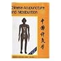 Chinese Acupuncture and Moxibustion by Xinnong Cheng
