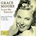 Classical Music : Grace Moore: Love Me Forever