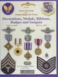 Medals of America Presents Decorations, Medals, Ribbons, Badges and Insignia of the United States Air Force: The First 50 Years