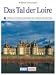 : Das Tal der Loire. Kunst - Reisef&uuml;hrer. Schl&ouml;sser, Kirchen und St&auml;dte im Garten Frankreichs