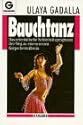Bauchtanz. Das orientalische Sch&ouml;nheitsprogramm. Der Weg zu einem neuen K&ouml;rperbewu&szlig;tsein. ( Ratgeber).