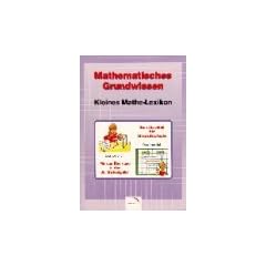 Mathematisches Grundwissen. Kleines Mathelexikon: F�r den �bergang in das 5. Schuljahr. Zum Abschlu� der Grundschule