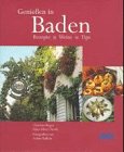 Genie&szlig;en in Baden - Rezepte - Weine - Tips - Christian Begyn, Hans-Albert Stechl