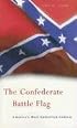The Confederate Battle Flag: America's Most Embattled Emblem