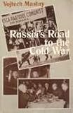 Russia's road to the Cold War : diplomacy, warfare, and politics of Communism, 1941-1945