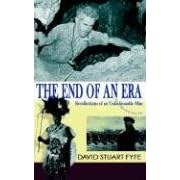 The End of an Era: Recollections of an Unfashionable Man