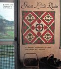 Great Little Quilts: 45 Antique Crib and Doll-Size Quilts With Patterns and Directions