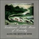 Traditional Fiddle Music of Kentucky, Vol. 2: Along the Kentucky River