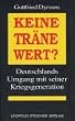Keine Tr�ne wert? Deutschlands Umgang mit seiner Kriegsgeneration