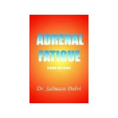 Adrenal Fatigue, A Desk Reference