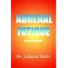 Adrenal Fatigue, A Desk Reference
