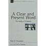 A Clear And Present Word: The Clarity of Scripture (New Studies in Biblical Theology)
