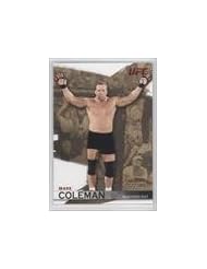 From Amazon.com. Click for details:
 Mark Coleman #252/288 (Trading Card) 2010 Topps UFC Knockout Gold #2 Mark Coleman #252/288 (Trading Card) 2010 Topps UFC Knockout Gold #2