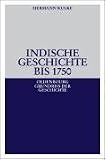 Produkt-Bild: Indische Geschichte bis 1750: Von den fr&uuml;hen Hochkulturen bis zum Untergang des Mogulreichs