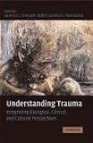 Understanding Trauma: Integrating Biological, Clinical, and Cultural Perspectives
