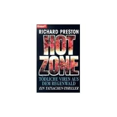 Hot Zone. T�dliche Viren aus dem Regenwald. Ein Tatsachen-Thriller.