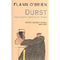 Durst und andere Dinge: Slatterys Sago-Saga / Die Krone des M�rtyrers / John Duffys Bruder / Durst / Faustus Kelly / Wie man im Tunnel ein Fa� aufmacht