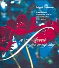 A flower for every day : a practical and inspirational guide to year-round colour in the garden