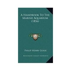A Handbook to the Marine Aquarium (1856)