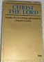 Christ the Lord: Studies in Christology presented to Donald Guthrie