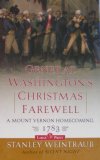 General Washington's Christmas Farewell: A Mount Vernon Homecoming, 1783