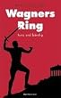 Wagners Ring: Kurz und b�ndig