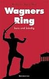 Wagners Ring: Kurz und b&uuml;ndig - Robert Maschka