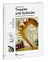 Treppen und Gel�nder: Planung, Konstruktion und Ausf�hrung aus Holz, Stahl, Edelstahl, Stein, Glas, Textil
