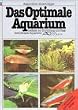 Das optimale Aquarium