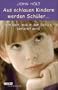 Aus schlauen Kindern werden Sch�ler ...