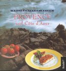 Kulinarische Reise, Provence und Cote d' Azur - Serge Gouloumes, David Cherel
