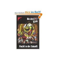 Die drei ??? Kids: Die drei Fragezeichen-Kids, Bd.5, Flucht in die Zukunft