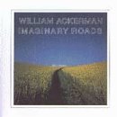 Imaginary Roads by William Ackerman