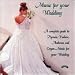 Classical Music : Music for Your Wedding - A complete guide to Hymns, Psalms, Anthems and Organ Music for your Wedding