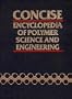 Concise Encyclopedia of Polymer Science and Engineering