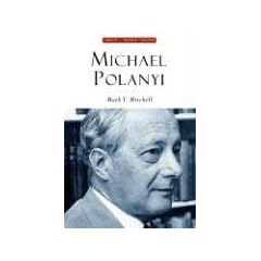 Michael Polanyi: The Art of Knowing (Library Modern Thinkers)