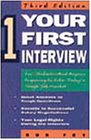 Your First Interview: For Students and Anyone Preparing to Enter Today's Tough Job Market (Your First Series)