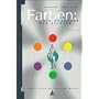 Farben: "Apotheke des Lichts": Farben, die Apotheke des Lichtes, Bd.1