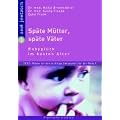Sp�te M�tter, sp�te V�ter: Babygl�ck im besten Alter