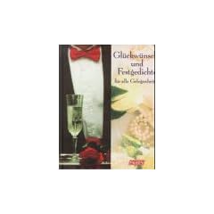 Gl�ckw�nsche und Festgedichte. F�r alle Gelegenheiten.