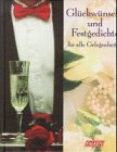 Gl�ckw�nsche und Festgedichte. F�r alle Gelegenheiten.