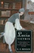 Lucia Victrix: Mapp and Lucia; Lucia's Progress; Trouble for Lucia