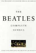 The Beatles Complete Scores: Every Song Written & Recorded By the Beatles The Beatles Complete Scores: Every Song Written & Recorded By the Beatles