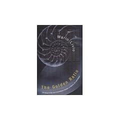 The Golden Ratio: The Story of Phi, the Extraordinary Number of Nature, Art and Beauty