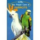 The Proper Care of Parrots