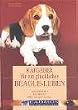 Ratgeber f�r ein gl�ckliches Beagle-Leben: Verstehen. Erziehen. Mit ihnen Leben