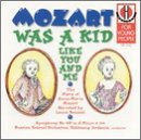 Mozart Was a Kid Like You & Me