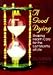 Book A Good Dying: Shaping Health Care for the Last Months of Life