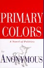 Primary Colors: A Novel of Politics